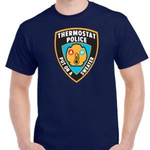 Thermostat Police Shirt